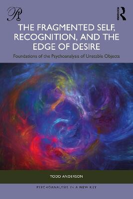The Fragmented Self, Recognition, and the Edge of Desire