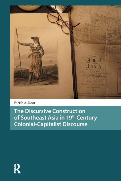 The Discursive Construction of Southeast Asia in 19th Century Colonial-Capitalist Discourse