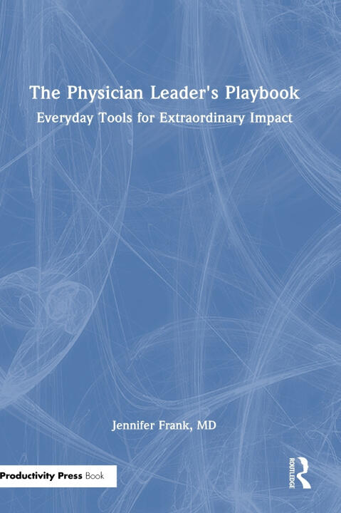 The Physician Leader's Playbook — Frank