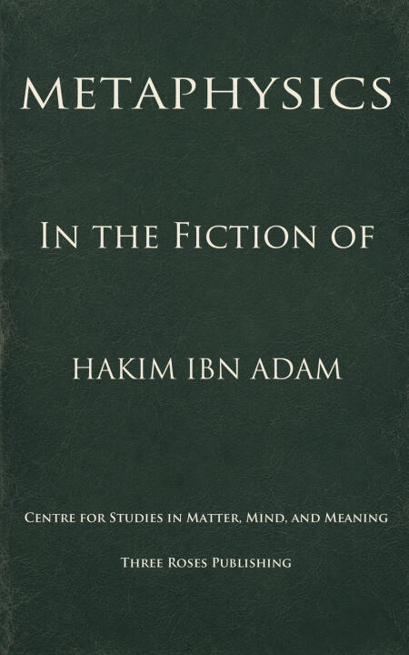 Metaphysics in the Fiction of Hakim Ibn Adam