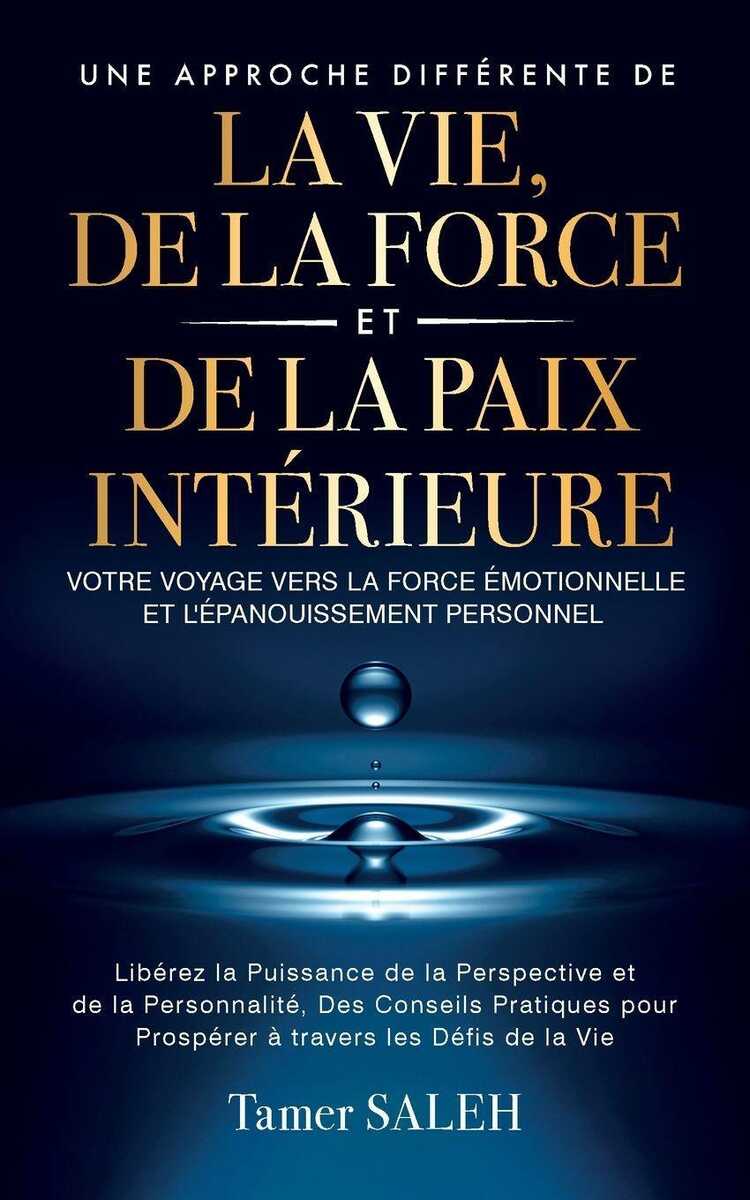 Une Approche Differente de la Vie, de la Force et de la Paix Interieure