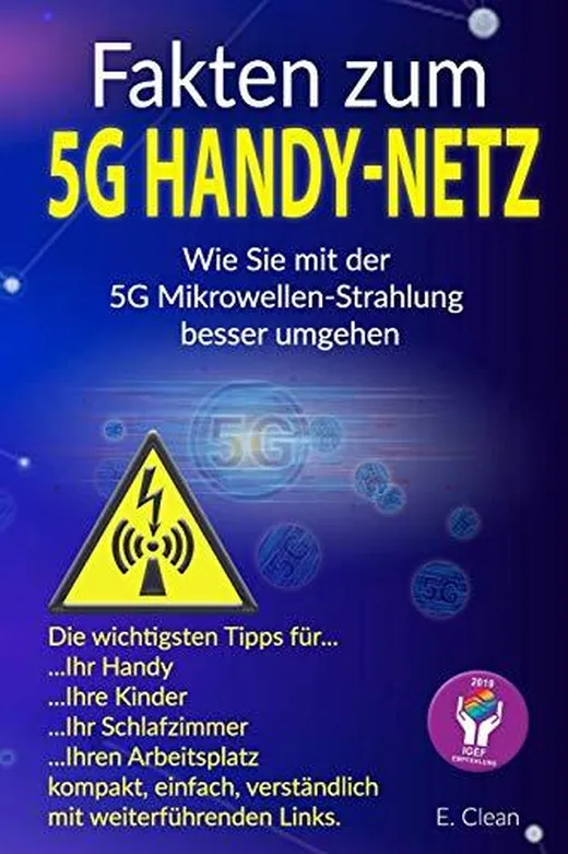 Fakten zum 5G Handy-Netz: Wie Sie mit der 5G Mikrowellen-Strahlung besser umgehen.
