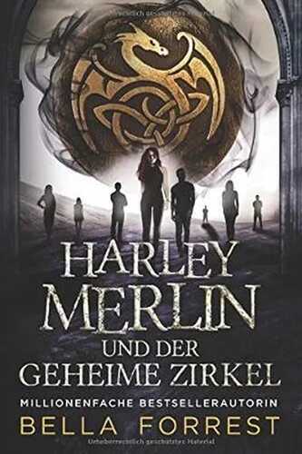 Harley Merlin und der geheime Zirkel (Harley Merlin Serie, Band 1)