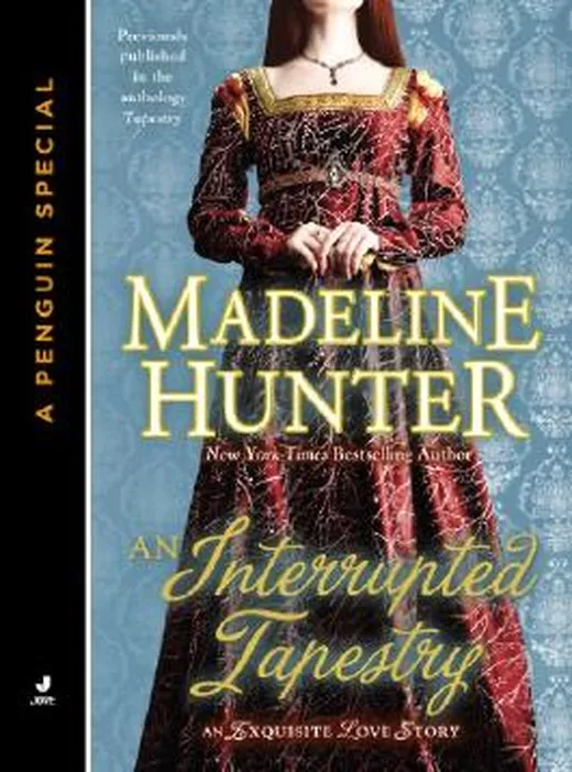 An Interrupted Tapestry: An Exquisite Love Story of Medieval London A Penguin Group Special from Jove (.)