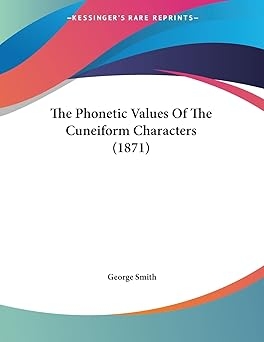 The Phonetic Values Of The Cuneiform Characters (1871)