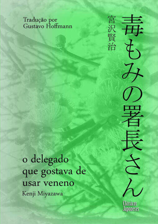 O Delegado que Gostava de Usar Veneno — Kenji Miyazawa