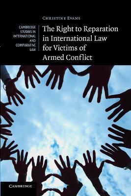 Right to Reparation in International Law for Victims of Armed Conflict