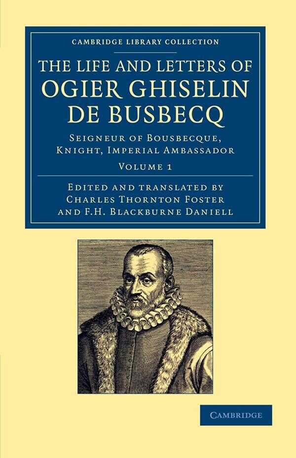 The Life And Letters Of Ogier Ghiselin de Busbecq