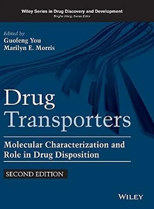 Drug Transporters: Molecular Characterization and Role in Drug Disposition (Wiley series in drug discovery and development)