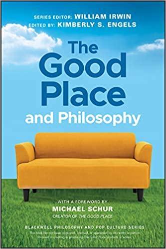 The Good Place and Philosophy: Everything is Forking Fine!