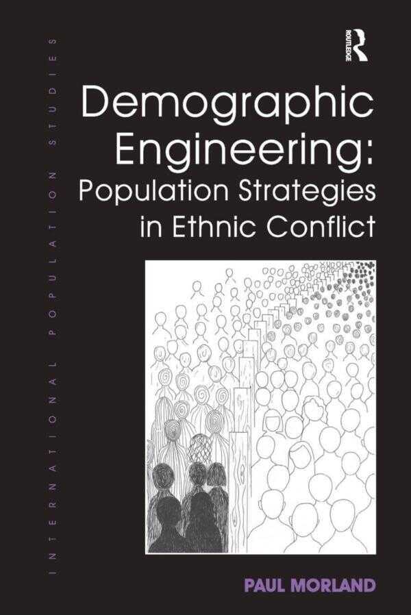 Demographic Engineering: Population Strategies in Ethnic Conflict