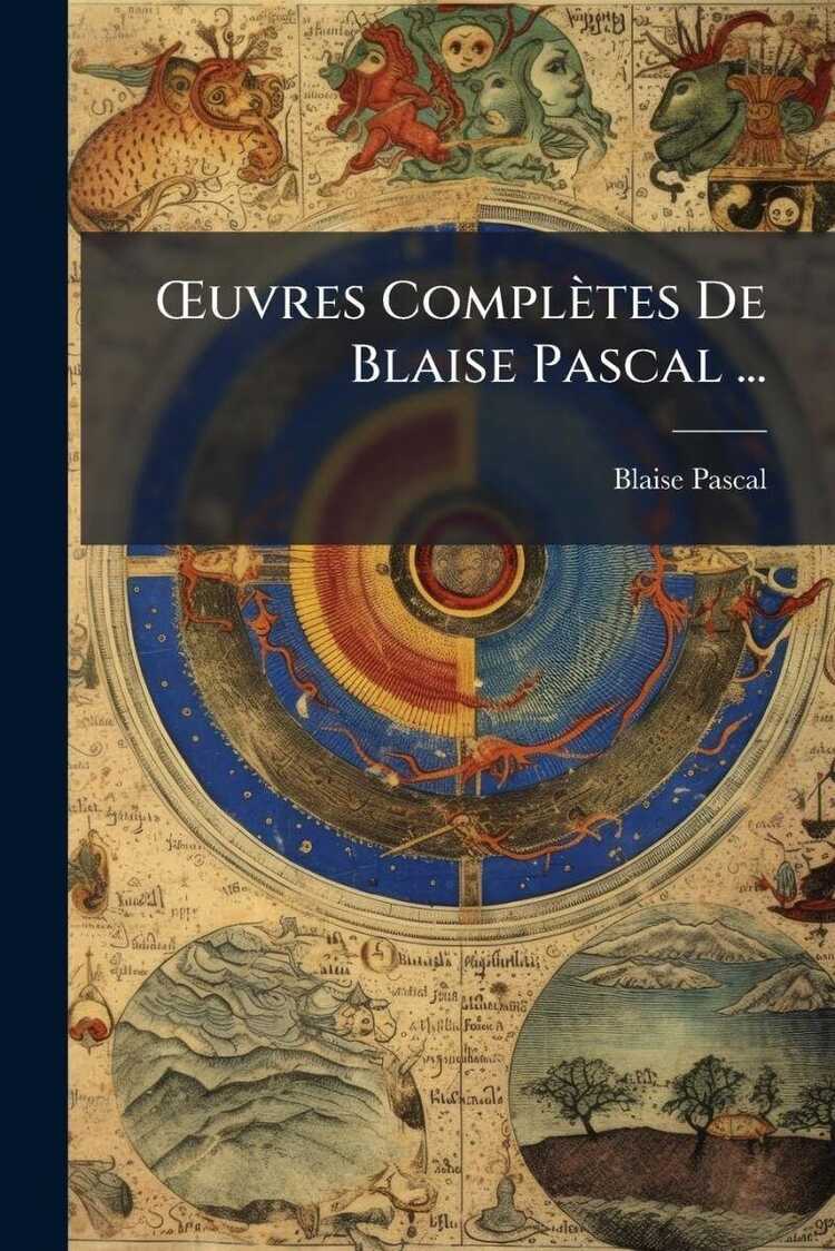 OEuvres Complètes De Blaise Pascal