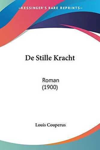 De Stille Kracht: Roman (1900)