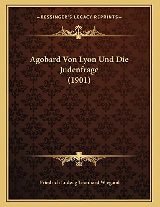 Agobard Von Lyon Und Die Judenfrage (1901)
