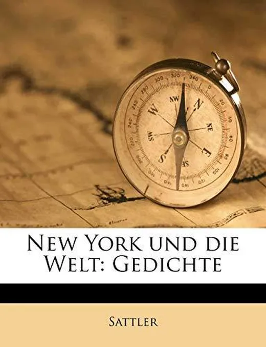 New York Und Die Welt: Gedichte Von Otto Sattler.