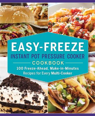 Easy-Freeze Instant Pot Pressure Cooker Cookbook