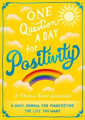 One Question A Day for Positivity: A Three-Year Journal — Aimee Chase