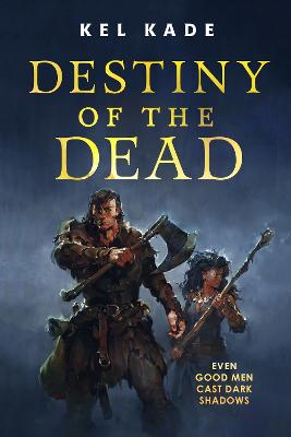 Destiny of the Dead — Kel Kade