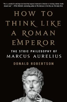 How to Think Like a Roman Emperor