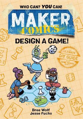 Maker Comics: Design a Game! — Bree Wolf