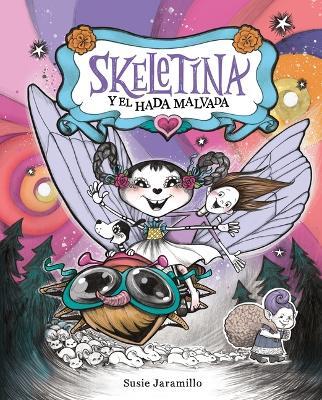 Skeletina y la hada malvada / Skeletina and the Greedy Tooth Fairy