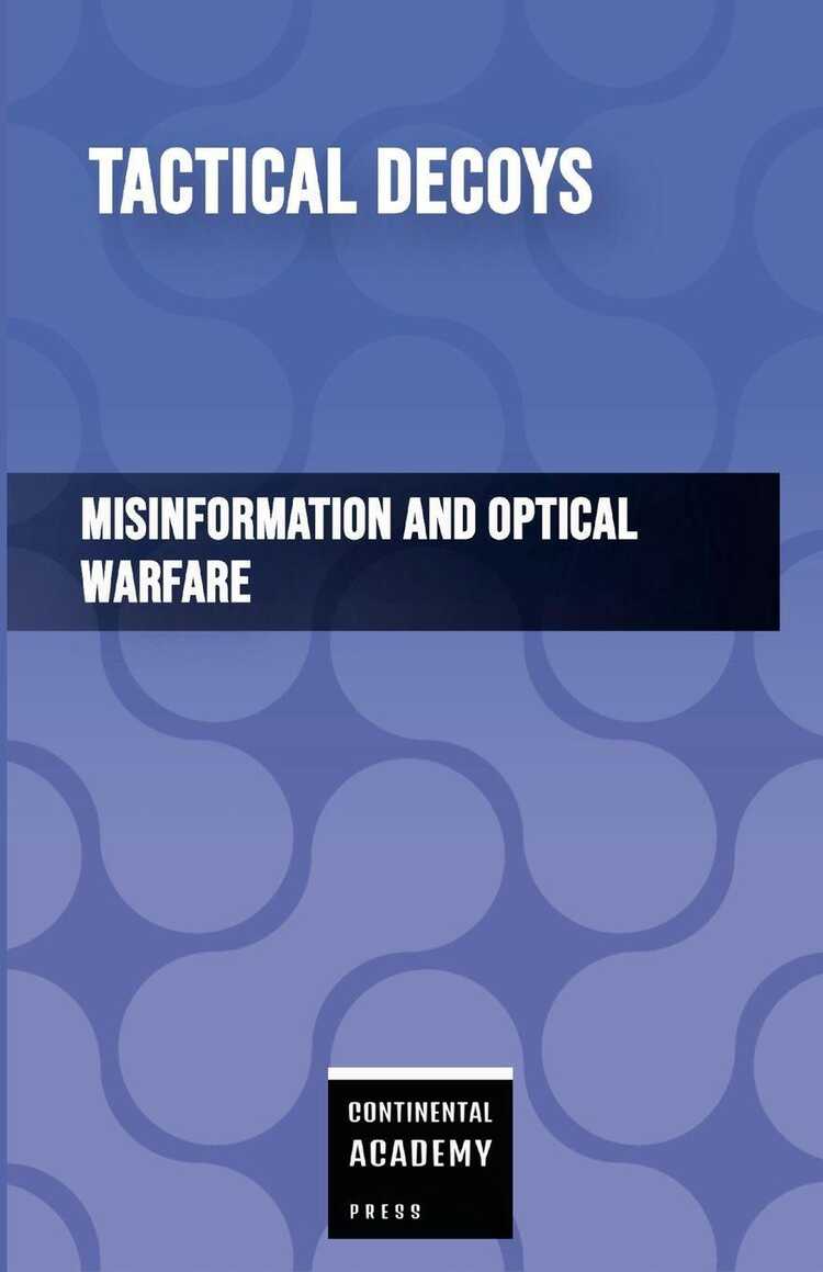 Tactical Decoys - Misinformation and Optical Warfare