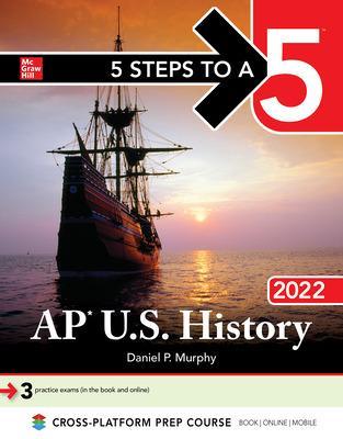5 Steps to a 5: AP U.S. History 2022 — Daniel Murphy