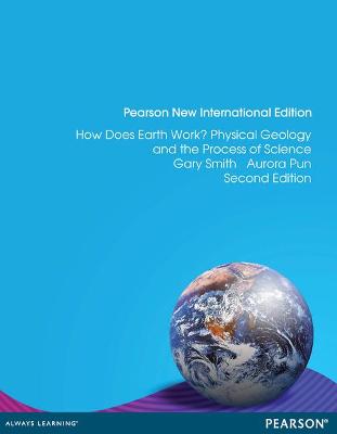 How Does Earth Work? Physical Geology and the Process of Science — Gary Smith