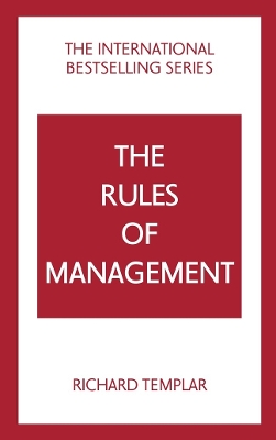 The Rules of Management: A definitive code for managerial success