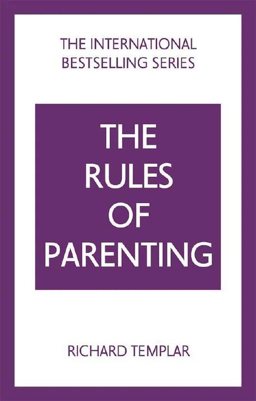 The Rules of Parenting: A Personal Code for Bringing Up Happy, Confident Children