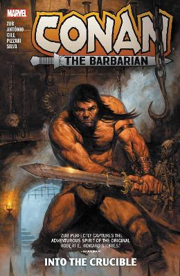 Conan The Barbarian Vol. 1: Into The Crucible
