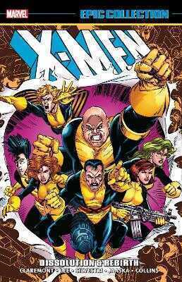 X-men Epic Collection: Dissolution & Rebirth