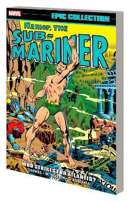 Namor, The Sub-Mariner Epic Collection: Who Strikes For Atlantis?