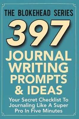 397 Journal Writing Prompts & Ideas