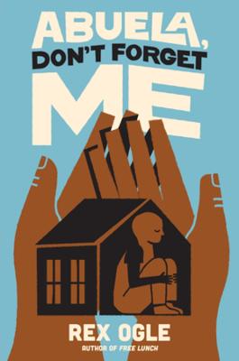 Abuela, Don't Forget Me — Rex Ogle