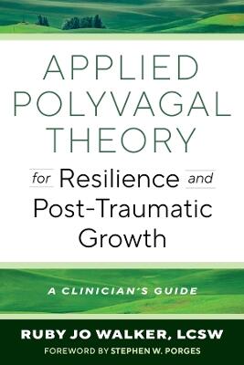 Applied Polyvagal Theory for Resilience and Post-Traumatic Growth