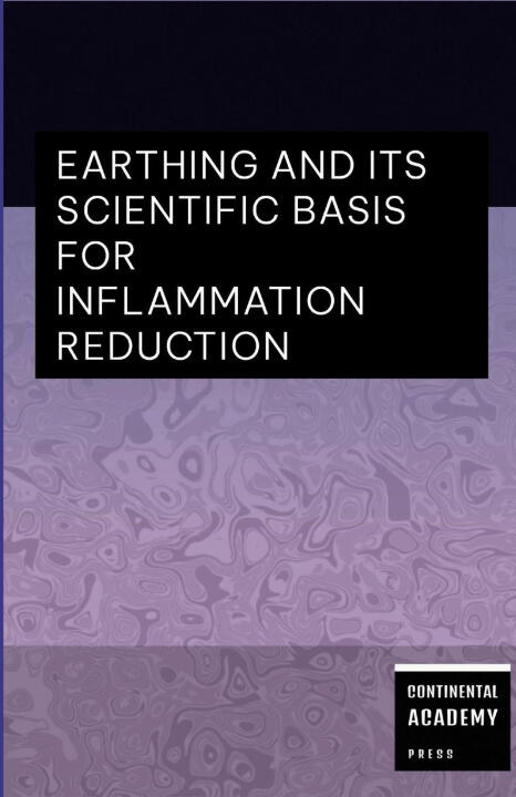 Earthing and Its Scientific Basis for Inflammation Reduction