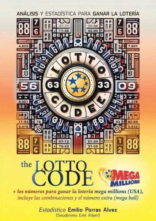 The Lotto Code, Análisis y Estadística para Ganar la Lotería + Los Números para Ganar la Lotería MEGA MILLIONS (USA), Incluye las Combinaciones y el N