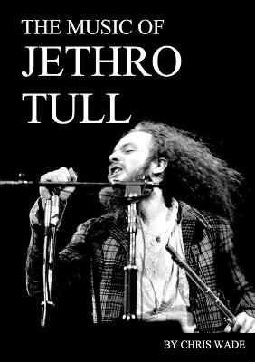 Music of Jethro Tull — Chris Wade