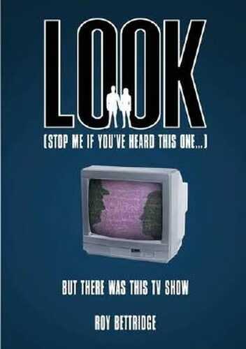 Look (Stop Me If You've Heard This One. . .) But There Was This TV Show