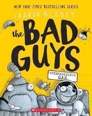 Bad Guys in Intergalactic Gas (The Bad Guys #5)