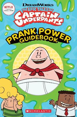 Epic Tales of Captain Underpants: Prank Power Guidebook