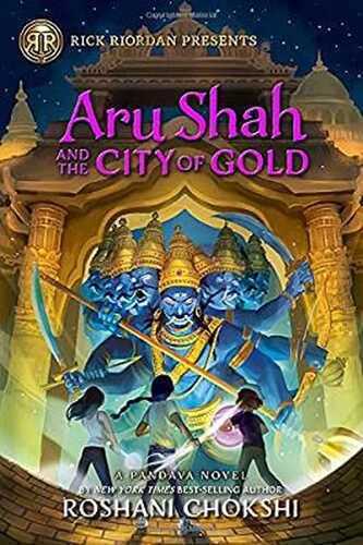 Rick Riordan Presents Aru Shah and the City of Gold: A Pandava Novel Book 4 (Pandava Series)