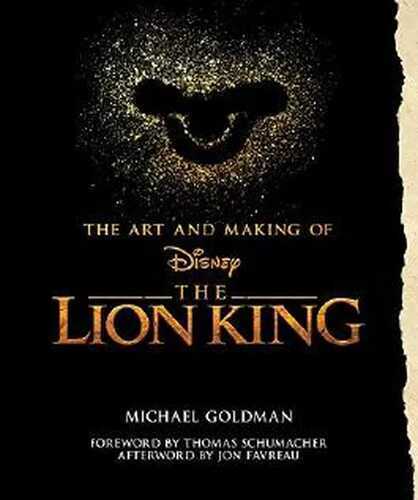 Art And Making Of The Lion King: Foreword By Thomas Schumacher, Afterword By Jon Favreau