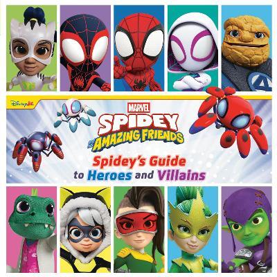 Spidey and His Amazing Friends: Spidey's Guide to Heroes and Villains