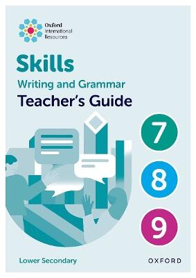 Oxford International Resources: Writing and Grammar Skills: Teacher Book Lower Secondary