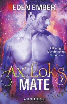Ax'Lok's Mate — Eden Ember