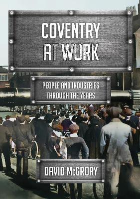 Coventry at Work — David Mcgrory