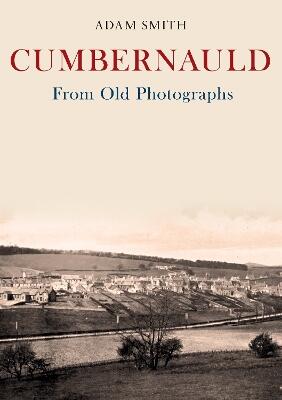 Cumbernauld From Old Photographs