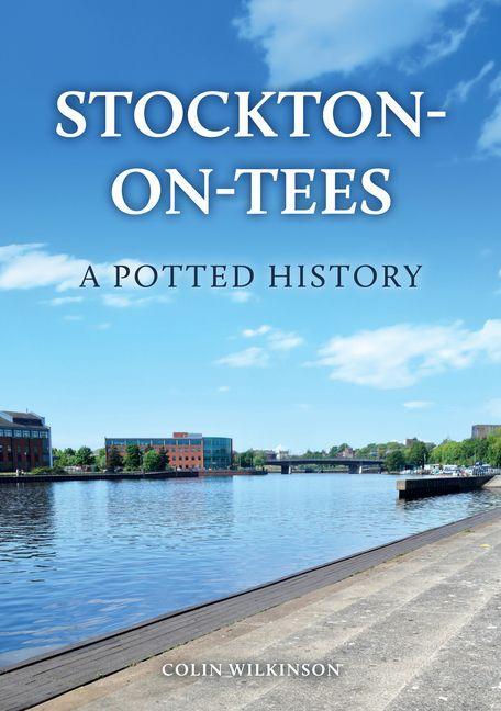Stockton-on-Tees: A Potted History